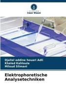 Djallal Eddine Houari Adli (U. A.) | Elektrophoretische Analysetechniken | Buch
