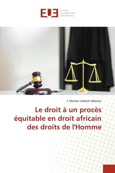 J. Moriac Caherel Adonon | Le Droit à Un ProcèS éQuitable En Droit Africain...-image