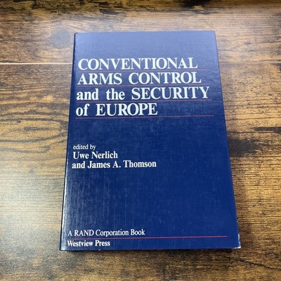 Conventional Arms Control and the Security of Europe, PB by Nerlich, U...S2