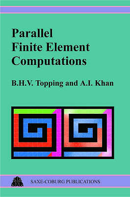 Parallel Finite Element Computations by Topping, B. H. V., Khan, A. I.