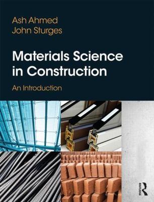 Materials Science in Construction : An Introduction, Paperback by Ahmed, Ash;...