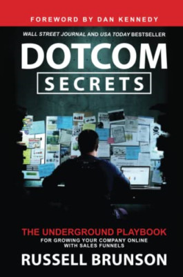 Dotcom Secrets: The Underground Playbook for Growing Yo - Paperback / softback N