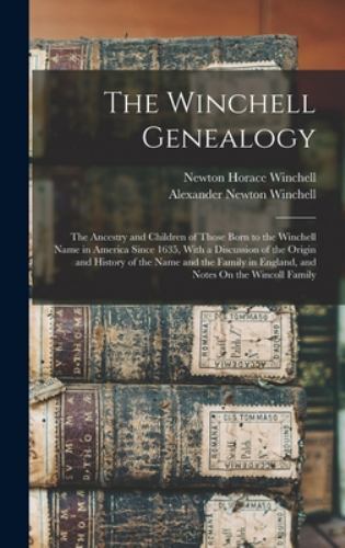 The Winchell Genealogy : The Ancestry and Children of Those Born to the ...