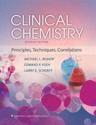 Clinical Chemistry: Principles, Techniques, and Correlations - VERY GOOD