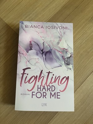 Fighting Hard for Me von Bianca Iosivoni (2021, Taschenbuch)
