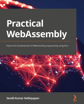 Practical WebAssembly Sendil Kumar Nellaiyapen Taschenbuch Englisch 2022