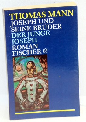 Thomas Mann - JOSEPH UND SEINE BRÜDER - Der junge Joseph
