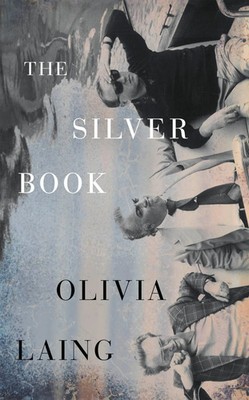The Silver Book | Olivia Laing | Taschenbuch | 250 S. | Englisch | 2025