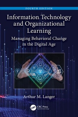 Information Technology And Organizational Learning: Managing...
