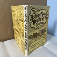 The Building Supply Dealer in Tennessee A History Material Association 1976 Book