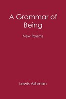 Lewis Ashman | A Grammar Of Being | Taschenbuch | Englisch (2018) | New Poems