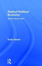 Radical Political Economy: Sraffa Versus Marx by Robin Hahnel (English) Hardcove