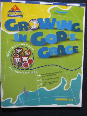 Growing In God's Grace : Weekly Meeting Plans for Voyager Leaders Pioneer Clubs