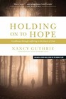 Holding On to Hope PB: A Pathway Through Suffering t by Nancy Guthrie 1414312962