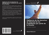Alexei Maksurov | Vigilancia De Los Derechos De Libertad De Los Ciudadanos...