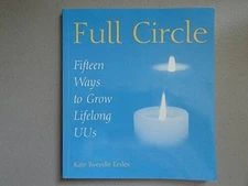 Full Circle: Fifteen Ways to Grow Lifelong Uu's - Paperback - GOOD