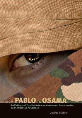 From Pablo to Osama: Trafficking and - Paperback, by Kenney Michael - Very Good
