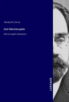 Emma Rendtorff | Drei MäRchenspiele | Taschenbuch | Deutsch | Inktank-Publishing