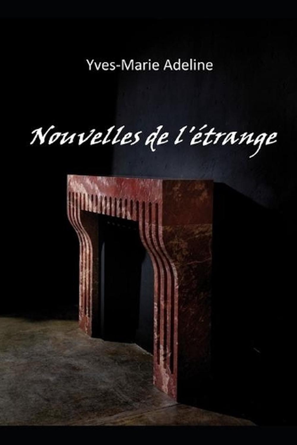 Nouvelles de l'trange by Yves-Marie Adeline (French) Paperback Book