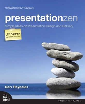 Presentation Zen: Simple Ideas on Presentation Design and Deliver
