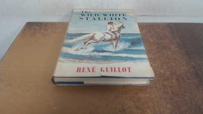 			The wild white stallion, Rene Guillot, George G Harrapand C Ltd, 		