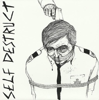 Self Destruct - Self Destruct 7'' DIRECT CONTROL GOVERNMENT WARNING NEGATIVE APP