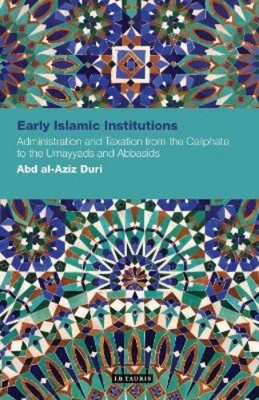 Abd Al-Aziz Duri Early Islamic Institutions (Taschenbuch)