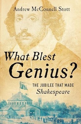 What Blest Genius?: The Jubilee That Made Sh by Andrew Mcconnel Stott 0393248658