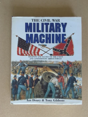 The Civil War Military Machine : Weapons and Tactics of the Union & Confederate. - Picture 1 of 5