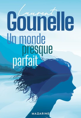 Laurent Gounelle Un monde presque parfait: Roman (Paperback) (UK IMPORT)
