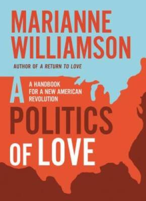 A Politics of Love: A Handbook for a New American Revolution - VERY GOOD