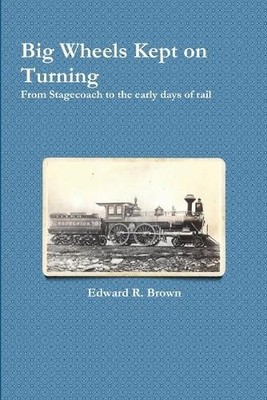 Edward R Brown Big Wheels Kept on Turning (Taschenbuch)