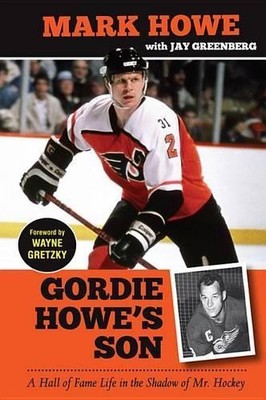 Mark Howe Jay Greenberg Gordie Howe's Son (Gebundene Ausgabe) (US IMPORT)