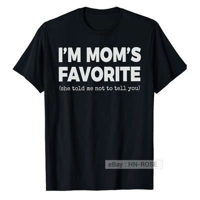 Funny Son Daughter I'm Mom's Favorite T-Shirt Mommy's favorite Child
