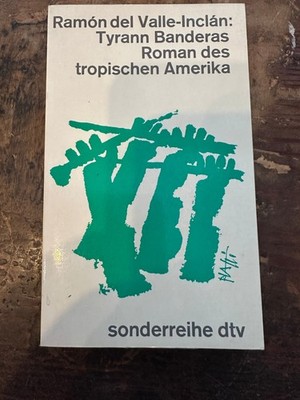 Tyrann Banderas. Roman des tropischen Amerika. Valle-Inclán, Ramon del: 2454218