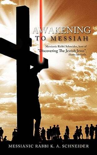 Awakening to Messiah: Messianic Rabbi Schneider, Host of
