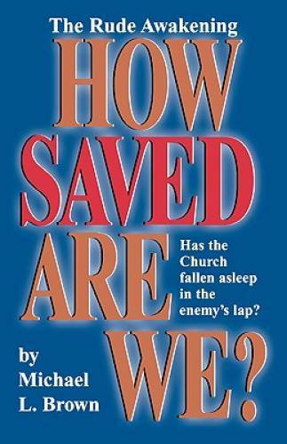 How Saved Are We? - Paperback By Brown, Michael L. - GOOD
