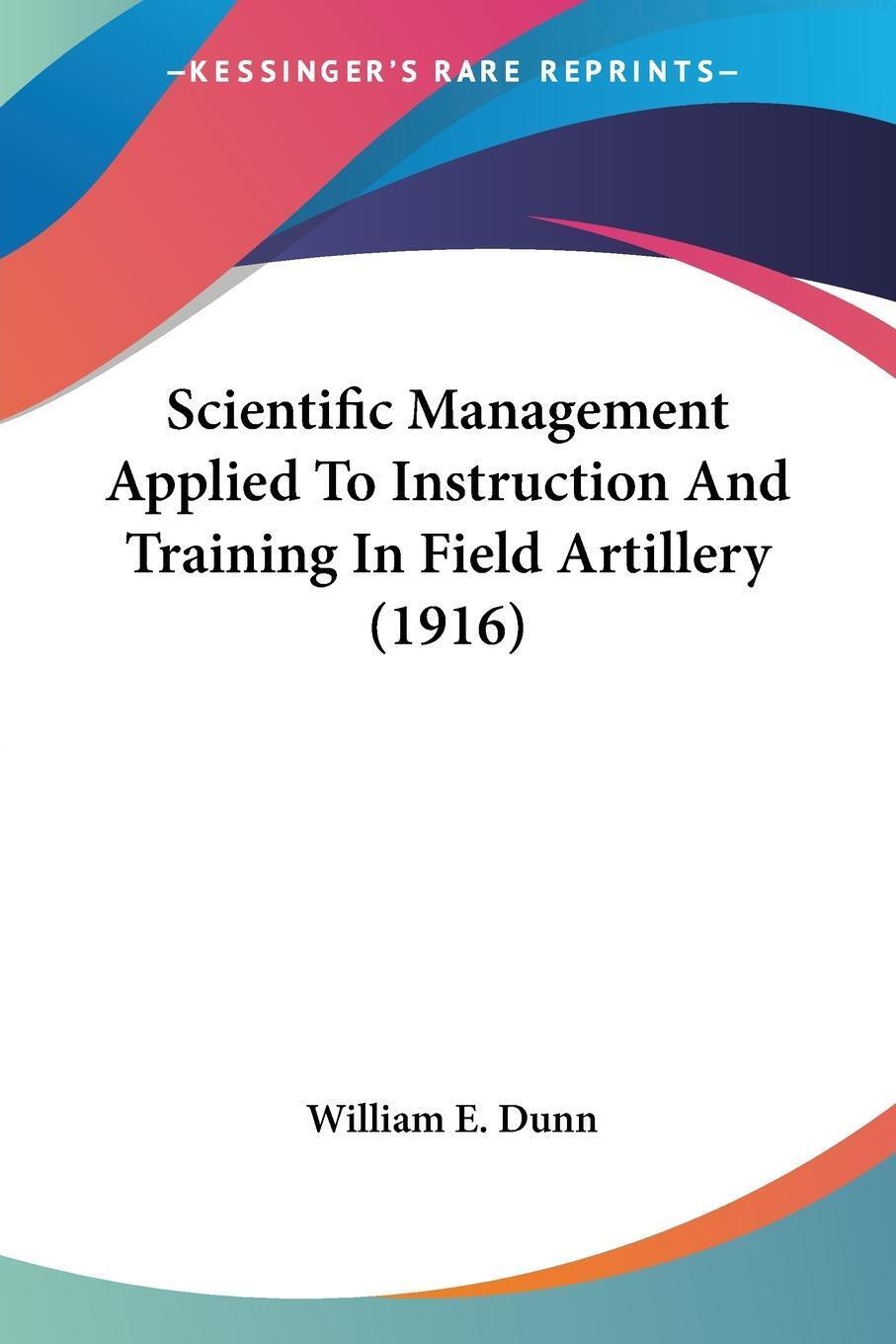 Thumbnail - William E. Dunn | Scientific Management Applied To Instruction And