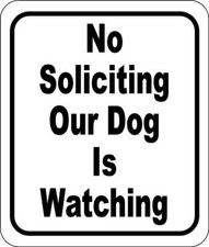 No Soliciting Our Dog Is Watching classic Aluminum Composite Sign