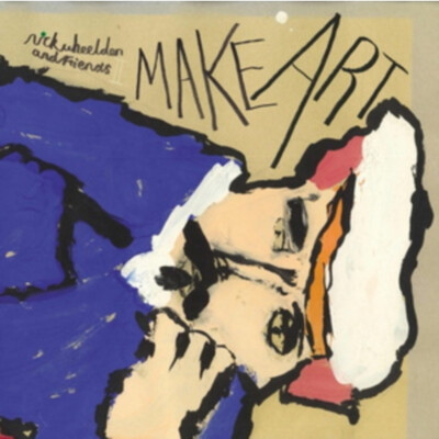 Nick Wheeldon & Friends - Make Art (Vinyl LP - 2024 - EU - Original)