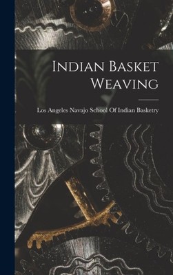 Navajo School Of Ind - Indian Basket Weaving - New hardback or cased b - X555z