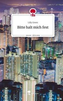 Bitte Halt Mich Fest. Life Is A Story - Story.One Lilly Green