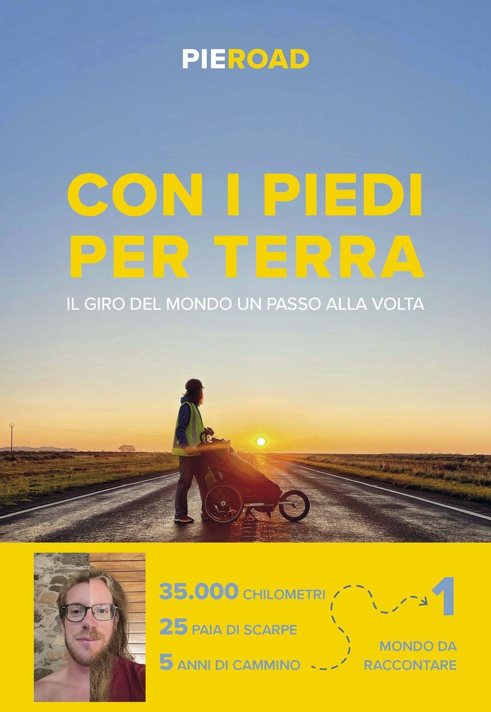 Libri Pieroad - Con I Piedi Per Terra. Il Giro Del Mondo Un Passo Alla Volta