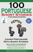 Christian Stahl | 100 Portuguese Short Stories For Beginners Learn Portuguese...