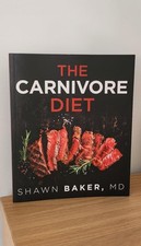 The Carnivore Diet, by Shawn Baker MD