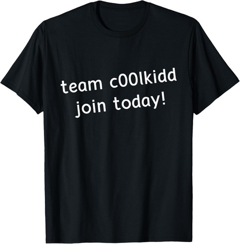 Team C00lkidd Join Today Coolkid Funny Trending Quote Women Men T-Shirt - Picture 1 of 3
