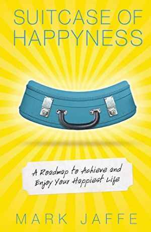 Suitcase of Happyness: A Roadmap to Achieve - Paperback, by Jaffe Mark - Good-image