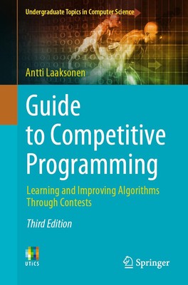 Guide to Competitive Programming: Learning and Improving Algorithms Through Con,