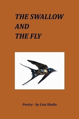 The Swallow and the Fly by Lisa Shultz Paperback Book