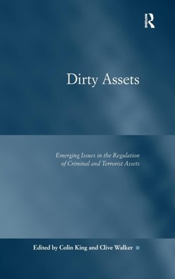King - Dirty Assets  Emerging Issues in the Regulation of Criminal and - X555z